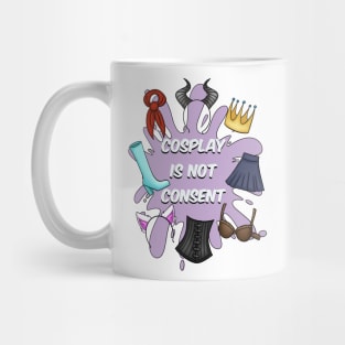 Cosplay Is Not Consent Mug